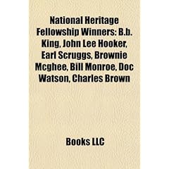 National Heritage Fellowship Winners: B.B. King, John Lee Hooker, Earl Scruggs, Brownie McGhee, Bill Monroe, Doc Watson, Charles Brown