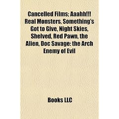 Cancelled Films (Study Guide): Aaahh!!! Real Monsters, Something's Got to Give, Night Skies, Shelved, Red Pawn, the Alien