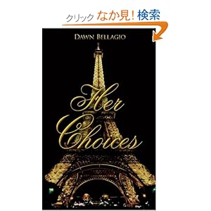 【クリックでお店のこの商品のページへ】Her Choices: Dawn Bellagio: 洋書