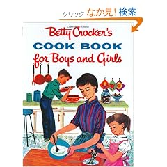 Betty Crocker's Cookbook for Boys and Girls: Facsimile Edition