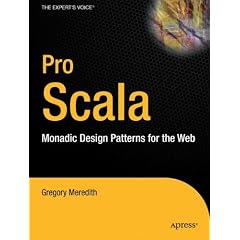 Pro Scala: Monadic Design Patterns for the Web