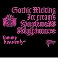 Gothic Melting Ice Cream�fs Darkness�gNightmare�h