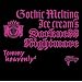 Gothic Melting Ice Cream�fs Darkness�gNightmare�h