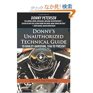 【クリックでお店のこの商品のページへ】Donny?s Unauthorized Technical Guide to Harley-davidson, 1936 to Present: The Twin Cam: Donny Petersen: 洋書