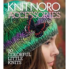 Knit Noro: Accessories: 30 Colorful Little Knits