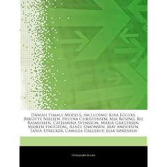 Articles on Danish Female Models, Including: Kira Eggers, Brigitte Nielsen, Helena Christensen, MIA Rosing, Rie Rasmussen, Catharina Svensson, Maria G