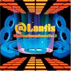 Lantis NonStop Dance Remix Vol.3