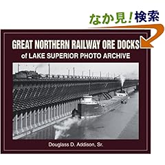 【クリックでお店のこの商品のページへ】Great Northern Railway Ore Docks of Lake Superior Photo Archive