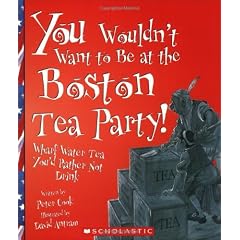 You Wouldn't Want to Be at the Boston Tea Party!: Wharf Water Tea You'd Rather Not Drink (You Wouldn't Want to...)