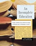 [Book] An Incomplete Education: 3,684 Things You Should Have Learned but Probably Didn't
