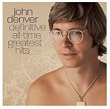 [Music] John Denver - Definitive All-Time Greatest Hits