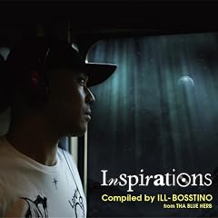 INSPIRATIONS COMPILED by ILL-BOSSTINO from THA BLUE HERB