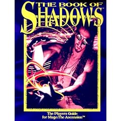 The Book of Shadows: The Mage Players Guide : The Sourcebook for Players and Storytellers of Mage