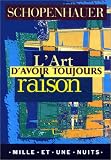 [Livre] L'Art d'avoir toujours raison