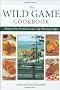 The Wild Game Cookbook: Recipes from North America's Top Hunting Lodges