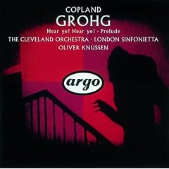 Copland;Grohg/Hear Ye!/Prel