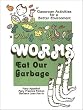Worms Eat Our Garbage: Classroom Activities for a Better Environment