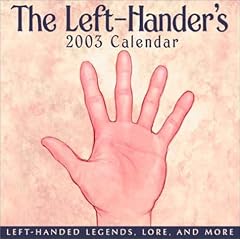The Left-Handers 2003 Calendars: Left-Handed Legends, Lore, and More