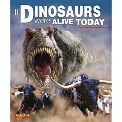 If Dinosaurs Were Alive Today