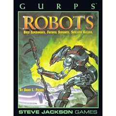 Gurps Robots: Bold Experiments, Faithful Servants, Soulless Killers (Steve Jackson Games)