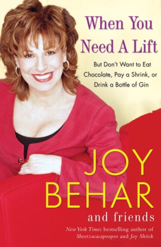  When You Need a Lift: But Don't Want to Eat Chocolate, Pay a Shrink, or Drink a Bottle of Gin