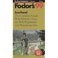 Scotland '99: The Complete Guide with Historic Cities, the Wild Highlands and Windswept Isles (Fodor's Gold Guides)
