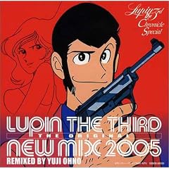 ���p���O���N���j�N�� �X�y�V���� LUPIN THE THIRD THE ORIGINAL-NEW MIX 2005-REMIXED BY YUJI OHNO