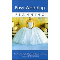 Easy Wedding Planning: From America's Top Wedding Experts Elizabeth & Alex Lluch