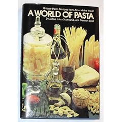 A World of Pasta: Unique Pasta Recipes from Around the World
