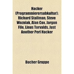 Hacker (Programmierersubkultur): Richard Stallman, Steve Wozniak, Alan Cox, Jargon File, Linus Torvalds, Just Another Perl Hacker