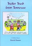 [Book]David Hunter Trailer Trash from Tennessee: A Childhood Memoir