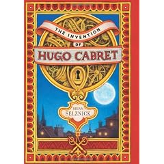 The Invention of Hugo Cabret: A Novel in Words and Pictures (Caldecott Medal Book)