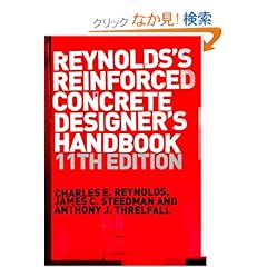 【クリックでお店のこの商品のページへ】Reinforced Concrete Designer’s Handbook, Eleventh Edition: Charles E. Reynolds, James C. Steedman, Anthony J. Threlfall: 洋書