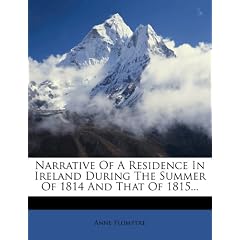 Narrative of a Residence in Ireland During the Summer of 1814 and That of 1815...