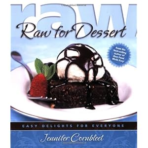 Raw for Dessert: Easy Delights for Everyone