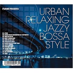 FLAVOR presents URBAN RELAXING JAZZY BOSSA STYLE