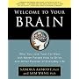 Welcome to Your Brain: Why You Lose Your Car Keys but Never Forget How to Drice and Other Puzzles of Everyday Life
