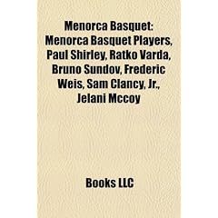 Menorca Bsquet: Menorca Bsquet Players, Paul Shirley, Ratko Varda, Bruno Undov, Frdric Weis, Sam Clancy, JR., Jelani McCoy