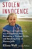 [Book] Stolen Innocence: My Story of Growing Up in a Polygamous Sect, Becoming a Teenage Bride, and Breaking Free of Warren Jeffs