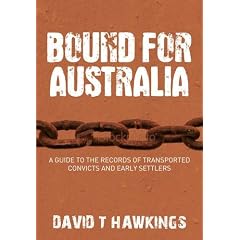Bound for Australia: A Guide to the Records of Transported Convicts and Early Settlers
