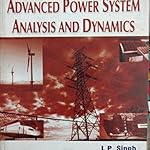 advanced power system analysis and dynamics by l p singh