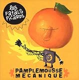 [Music] Pamplemousse Mécanique