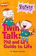 Twin Talk: Phil and Lil's Guide to Life (Rugrats (Simon & Schuster Library))