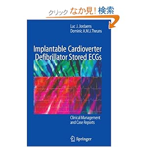 【クリックでお店のこの商品のページへ】Implantable Cardioverter Defibrillator Stored ECGs: Clinical Management and Case Reports: Luc J. Jordaens, Dominic A.M.J. Theuns: 洋書