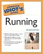 The Complete Idiot's Guide to Running, 2nd Edition