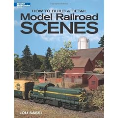 How to Build & Detail Model Railroad Scenes (Model Railroader Books)