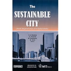The Sustainable City: Urban Regeneration and Sustainability (Advances in Architecture)