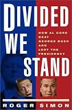 [Book] Divided We Stand: How Al Gore Beat George Bush and Lost the Presidency