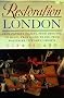 Restoration London: From Poverty to Pets, from Medicine to Magic, from Slang to Sex, from Wallpaper to Women's Rights