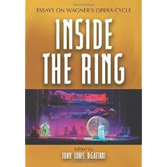 Inside the Ring: Essays on Wagner's Opera Cycle